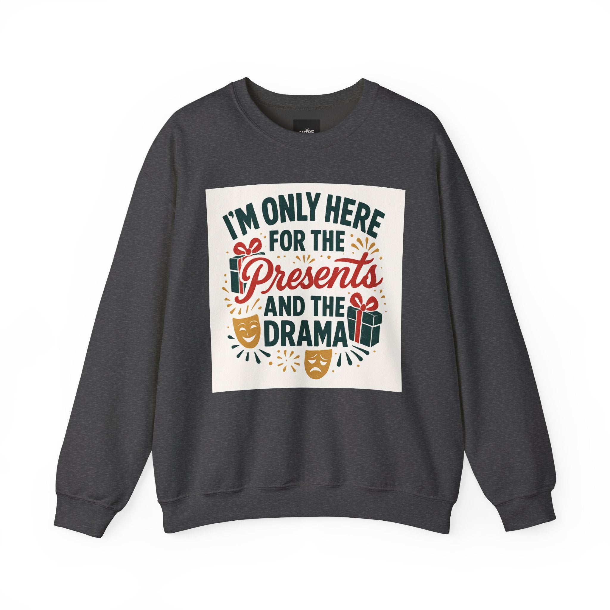Holiday Sweatshirt — "I'm Only Here for the Presents and the Drama" Christmas Crewneck