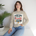 Holiday Sweatshirt — "I'm Only Here for the Presents and the Drama" Christmas Crewneck
