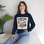 Holiday Sweatshirt — "I'm Only Here for the Presents and the Drama" Christmas Crewneck