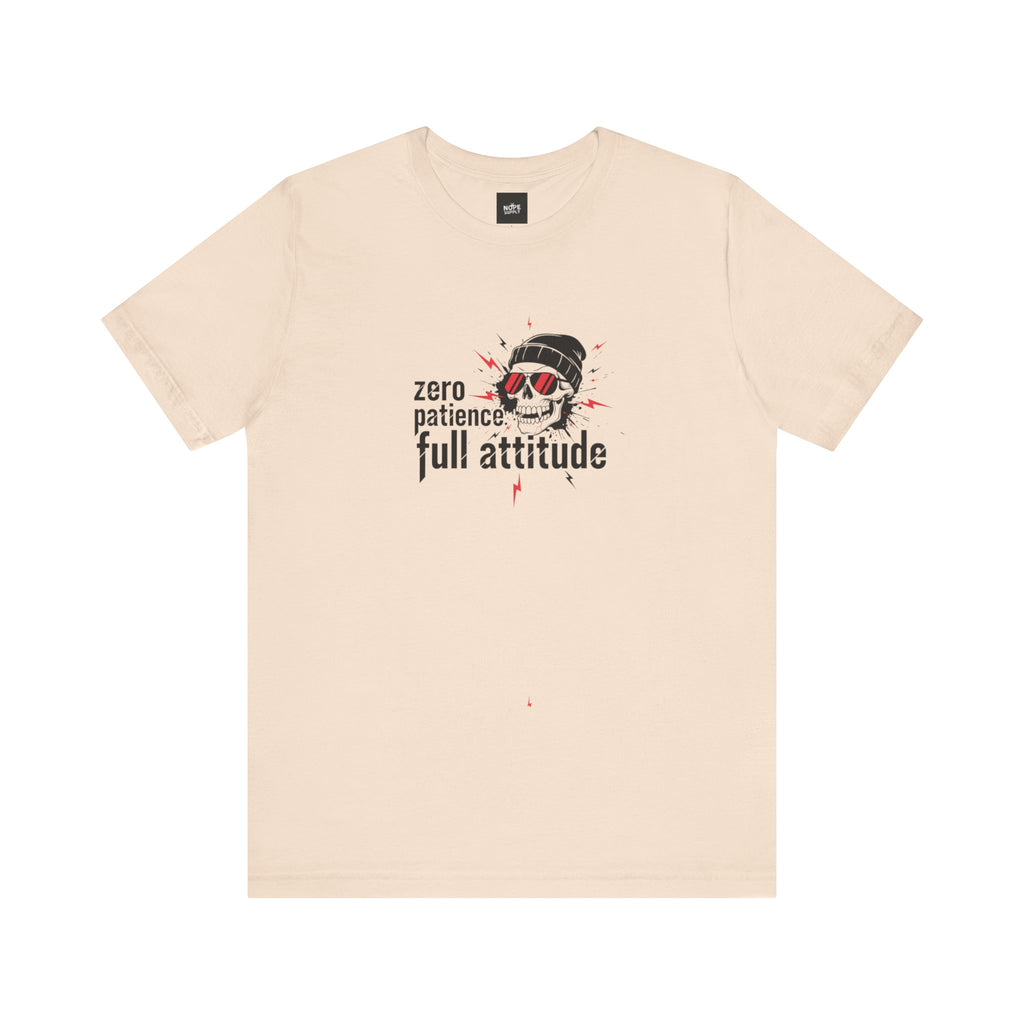 "Zero Patience, Full Attitude" Skull Tee — Graphic Attitude T-Shirt