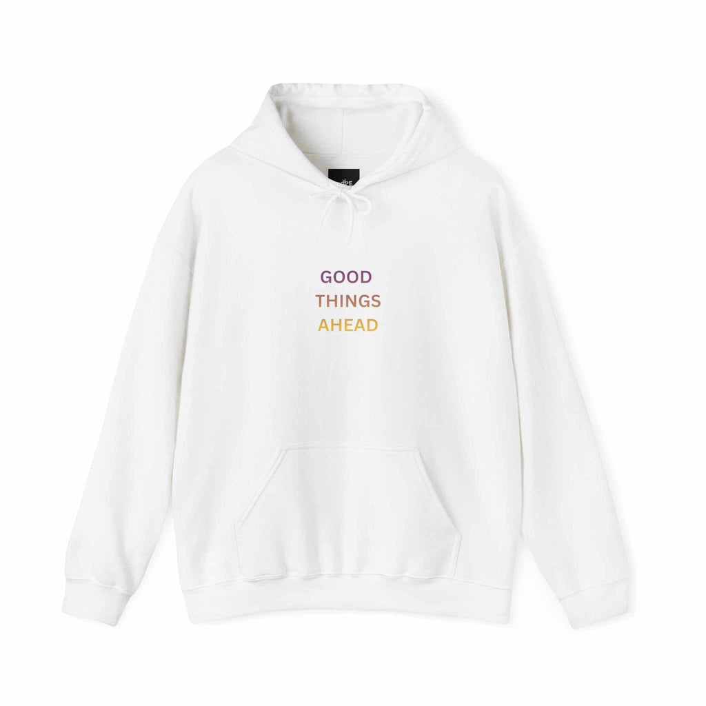 GOOD THINGS AHEAD hoodies positive quote hoodies for everyday comfort and style