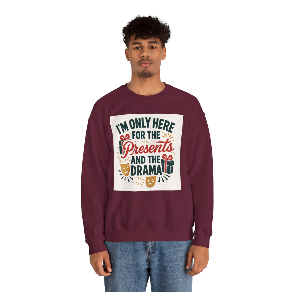 Holiday Sweatshirt — "I'm Only Here for the Presents and the Drama" Christmas Crewneck