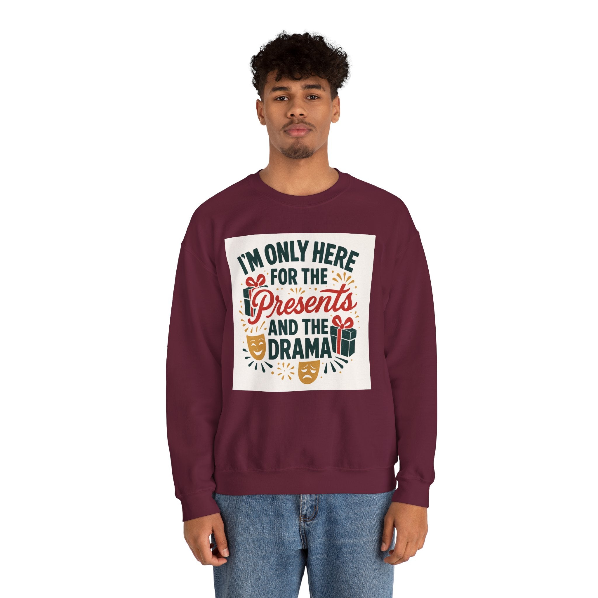 Holiday Sweatshirt — "I'm Only Here for the Presents and the Drama" Christmas Crewneck