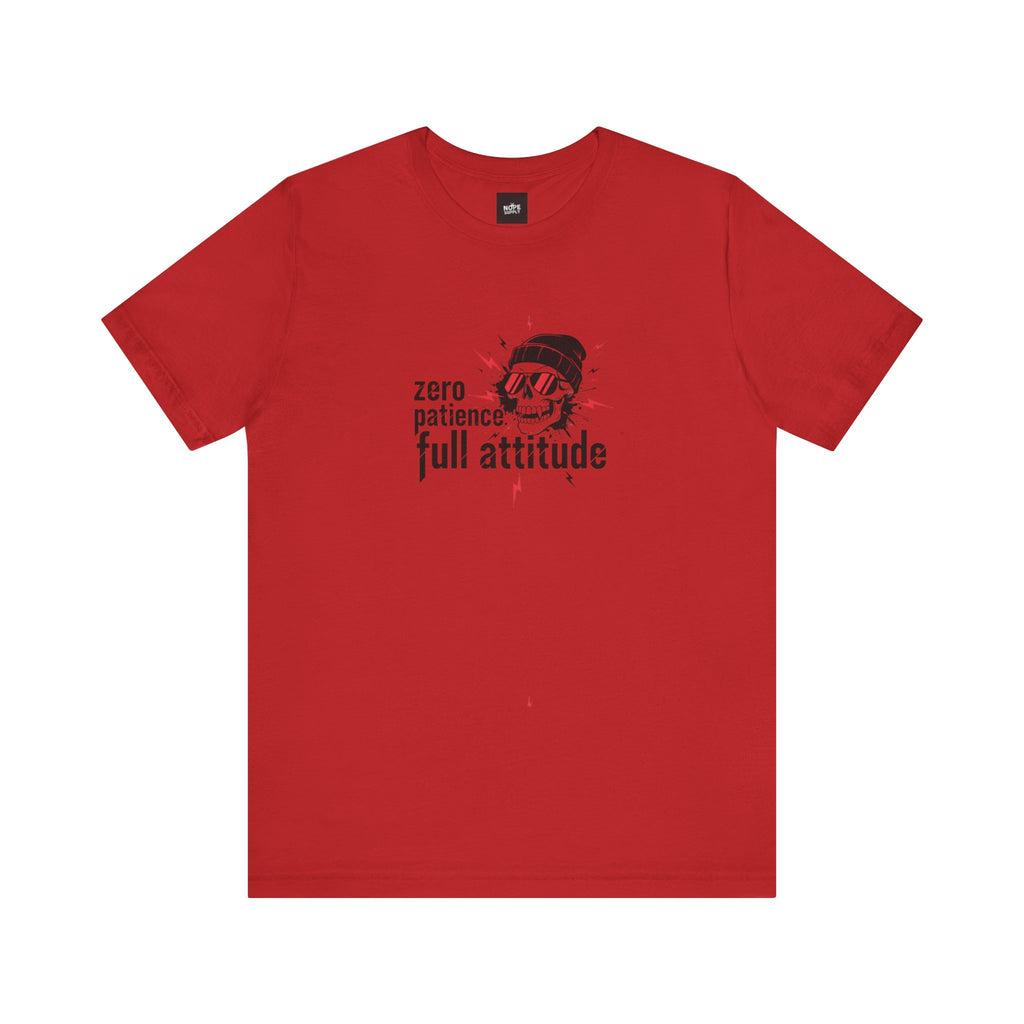 "Zero Patience, Full Attitude" Skull Tee — Graphic Attitude T-Shirt