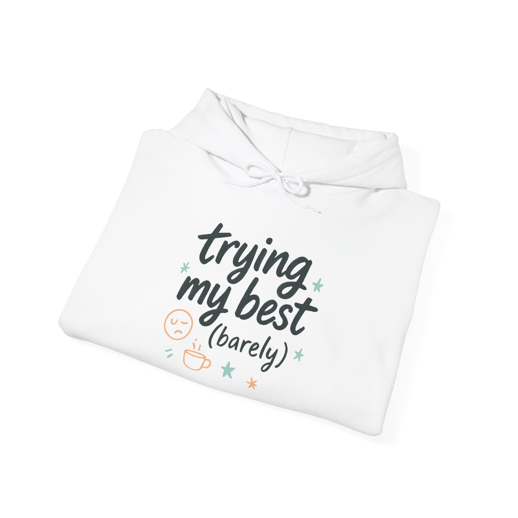 Hoodie — "Trying My Best (Barely)" Cute Pastel Self-Care Pullover