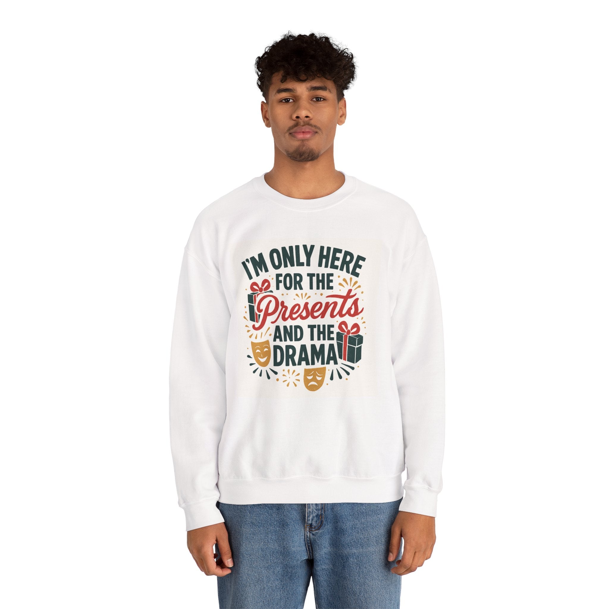 Holiday Sweatshirt — "I'm Only Here for the Presents and the Drama" Christmas Crewneck