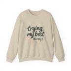 Sweatshirt — "Trying My Best (Barely)" Cozy Crewneck
