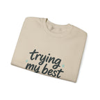 Sweatshirt — "Trying My Best (Barely)" Cozy Crewneck