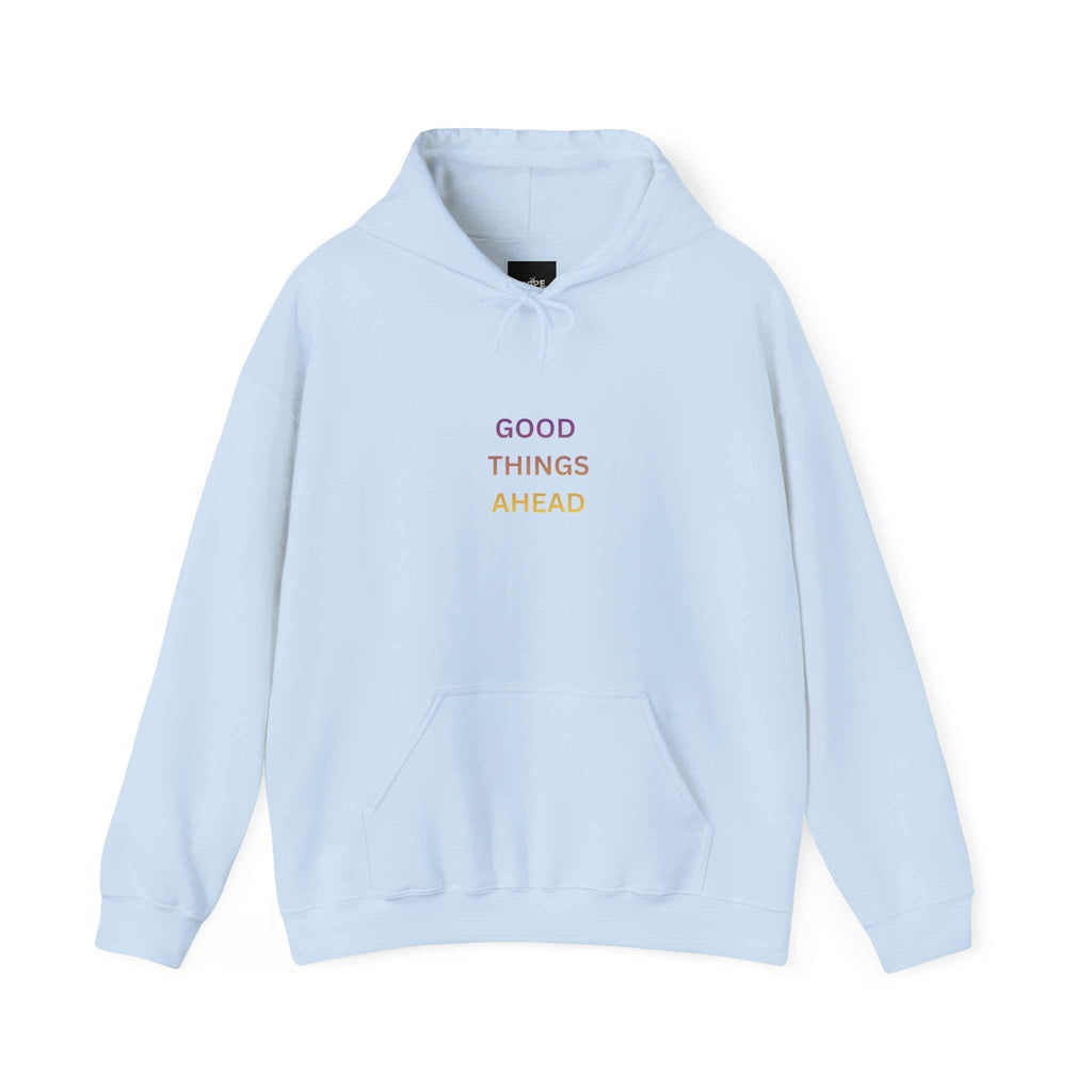 GOOD THINGS AHEAD hoodies positive quote hoodies for everyday comfort and style
