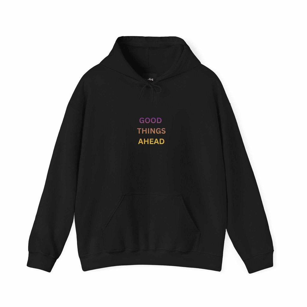 GOOD THINGS AHEAD hoodies positive quote hoodies for everyday comfort and style