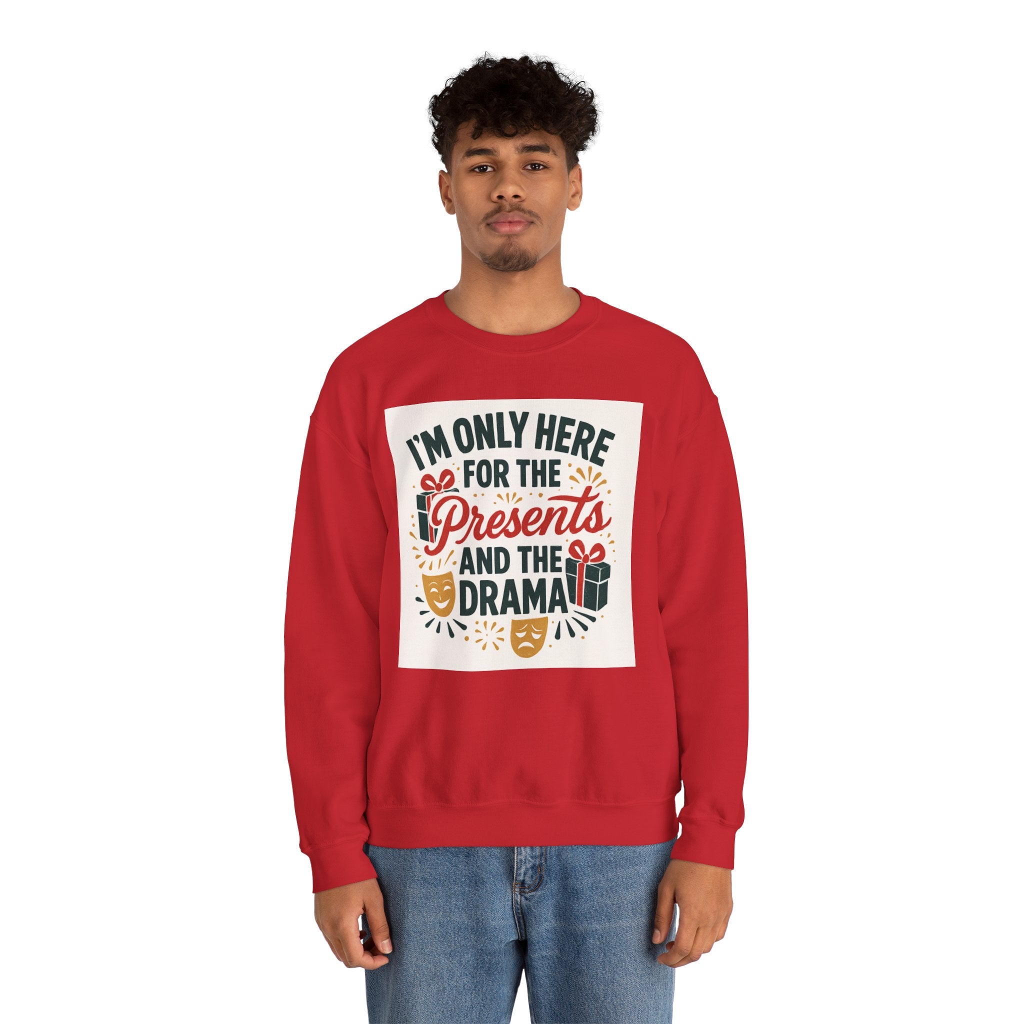 Holiday Sweatshirt — "I'm Only Here for the Presents and the Drama" Christmas Crewneck