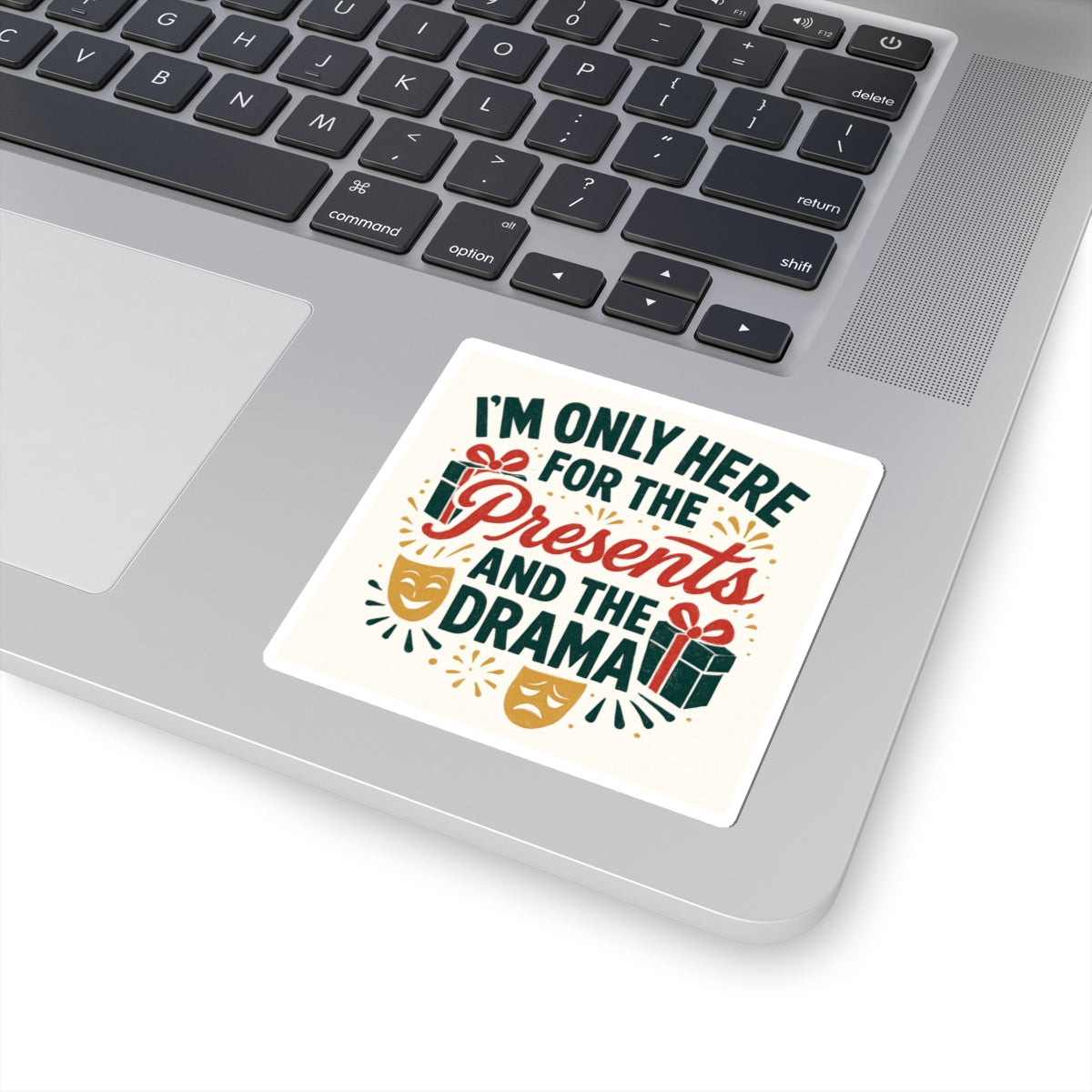 Sticker — "I’m Only Here for the Presents and the Drama" Holiday Gift Sticker