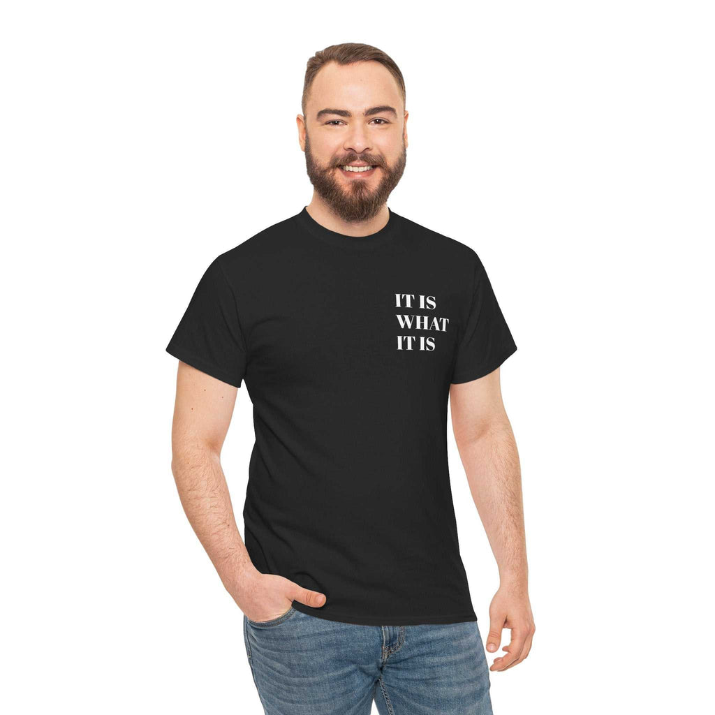  custom t shirts Man wearing black IT IS WHAT IT IS Tee with white text on chest