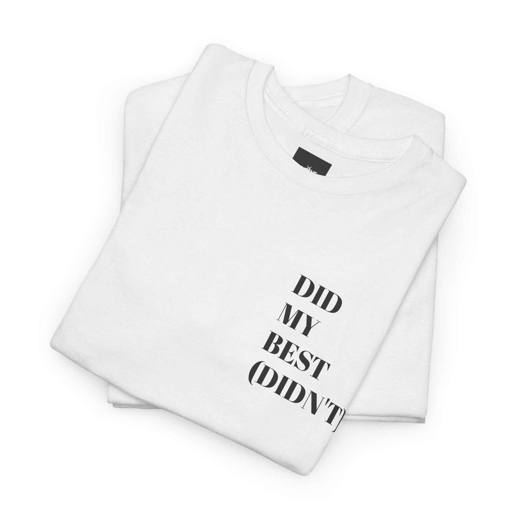 custom t shirts DID MY BEST(DIDN'T) TeeBold, comfy, honesty included. For people who did...and didn't. Product features- Shoulder tape stabilizes seams for added durability- Seamless design reduces fabrNOPE SUPPLY