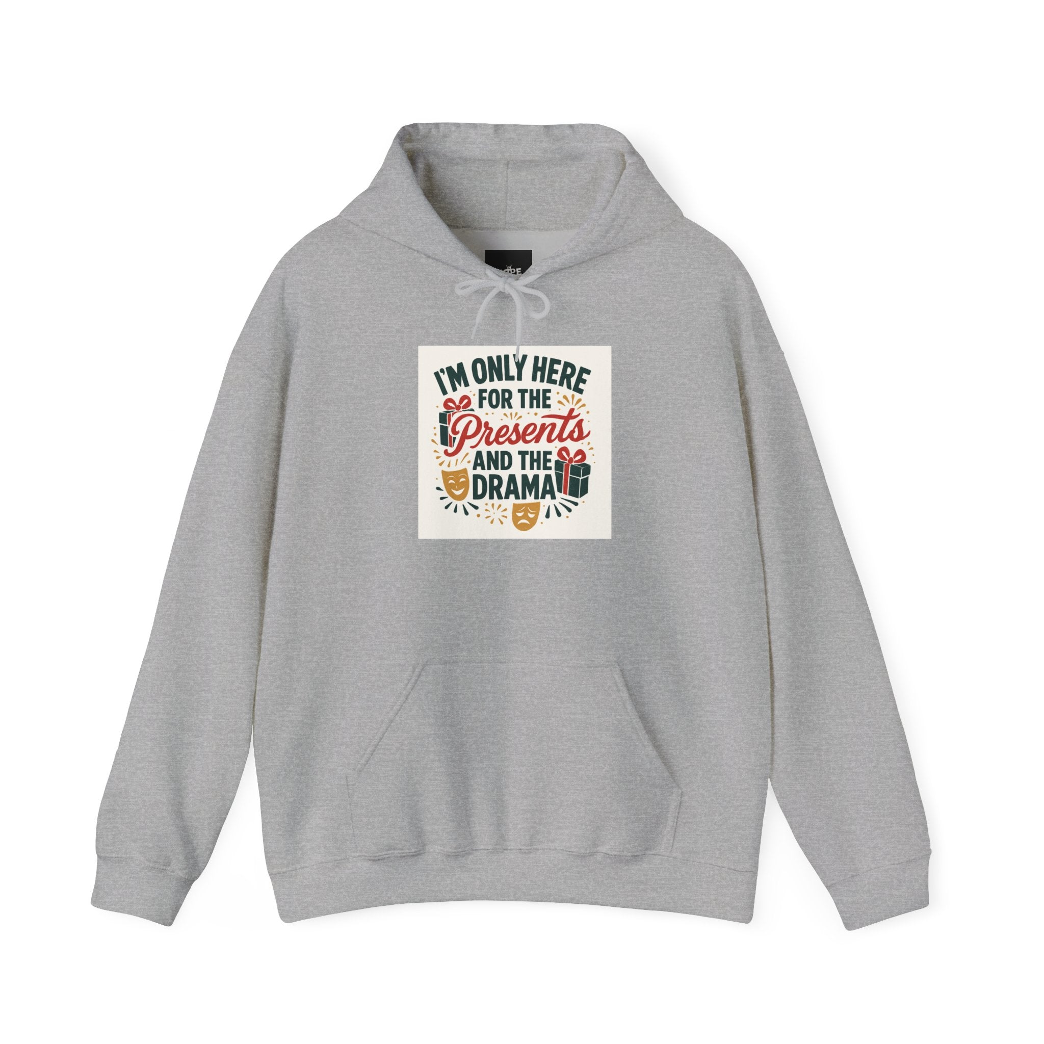 Holiday Hoodie — "I’m Only Here for the Presents and the Drama" Christmas Sweatshirt