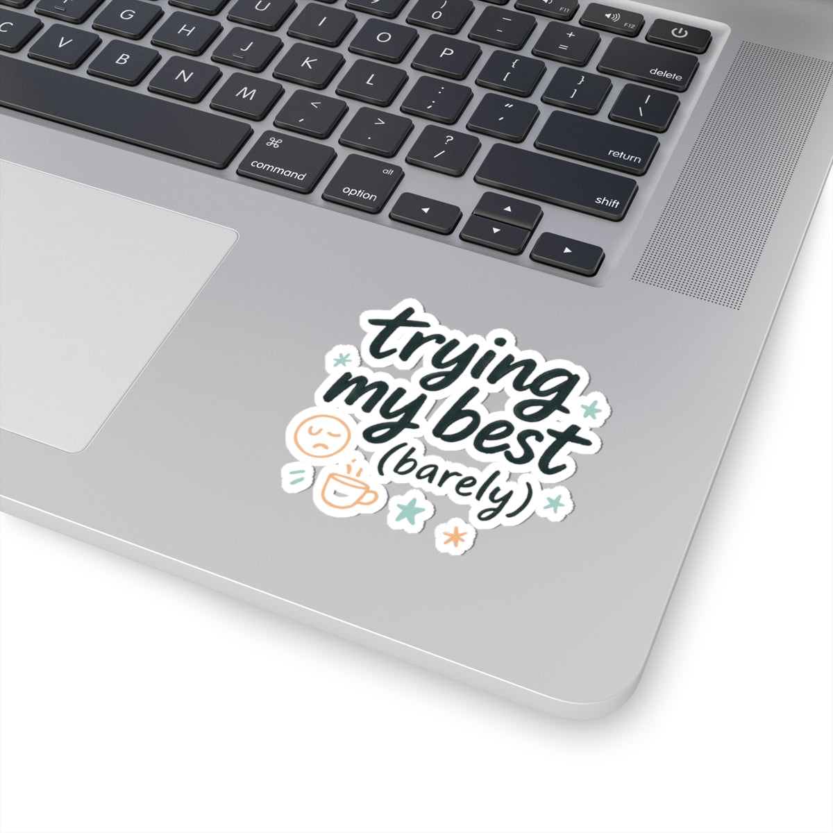 Trying My Best (Barely) Sticker — Cute Motivational Laptop Kiss-Cut Sticker