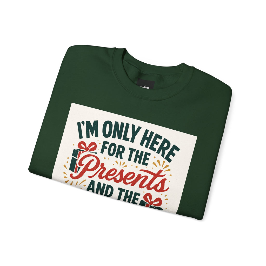Holiday Sweatshirt — "I'm Only Here for the Presents and the Drama" Christmas Crewneck